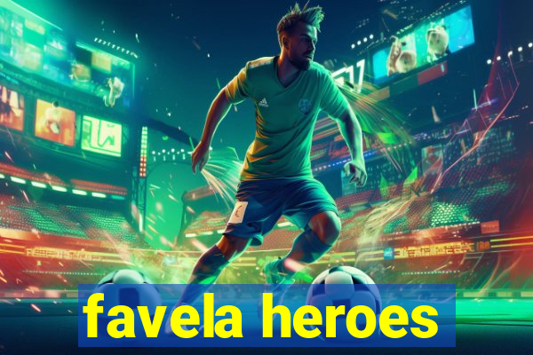 favela heroes